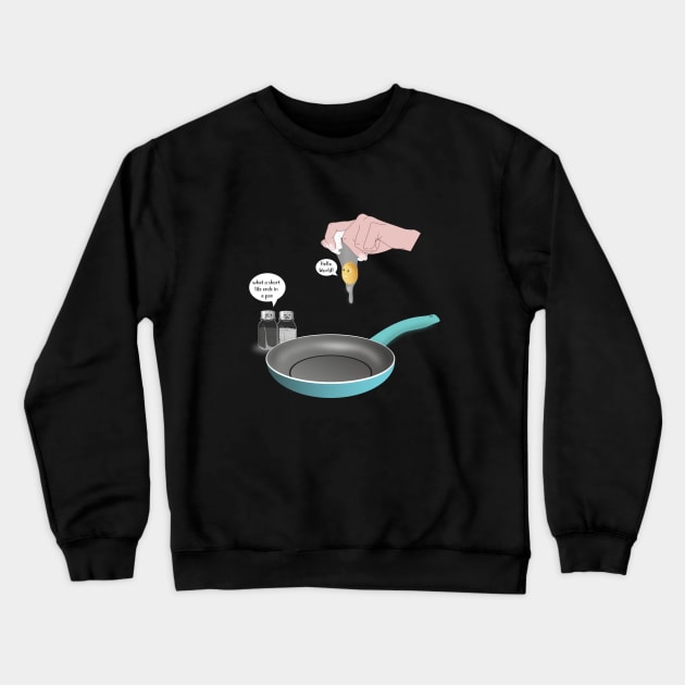 Hello World Meme-Short Egg Life in A Pan Crewneck Sweatshirt by MaryMas